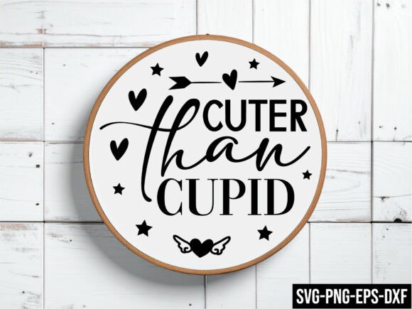 Cuter Than Cupid Round Sign Svg