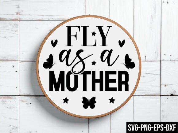 Fly As a Mother Round Sign Svg