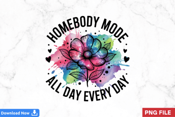 Homebody All Day Every Day PNG Design Guide